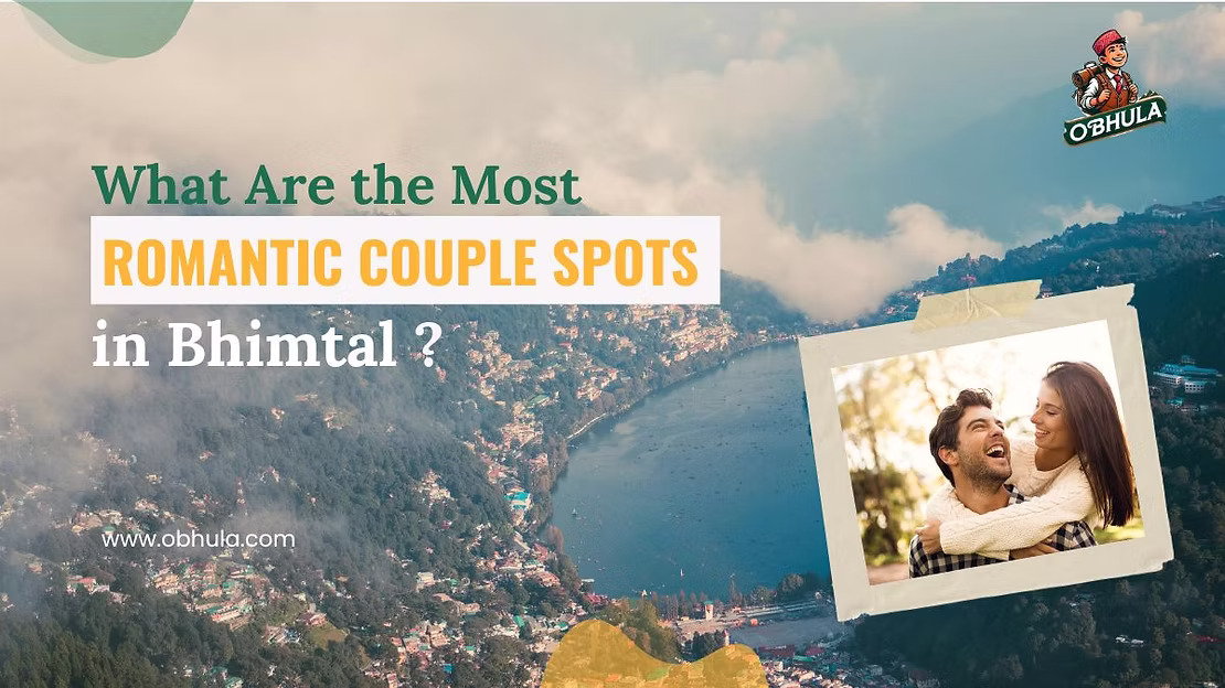 What Are the Most Romantic Couple Spots in Bhimtal?