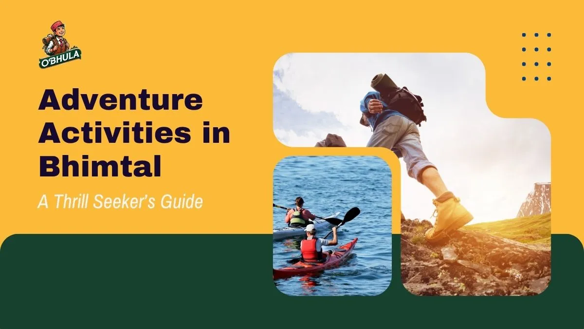 Adventure Activities in Bhimtal: A Thrill Seeker’s Guide